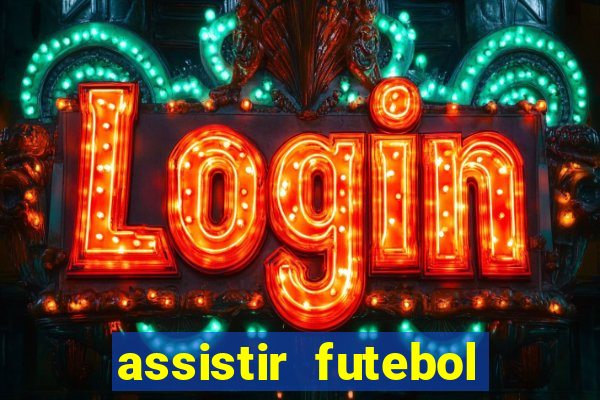 assistir futebol sem travar